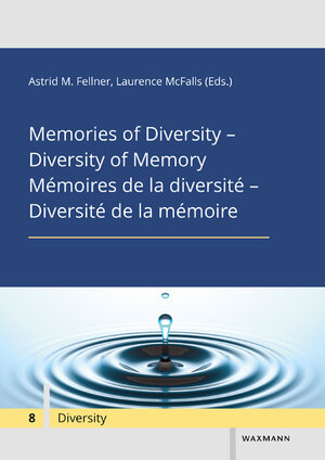 Buchcover Memories of Diversity – Diversity of Memory Mémoires de la diversité – Diversité de la mémoire  | EAN 9783830946809 | ISBN 3-8309-4680-5 | ISBN 978-3-8309-4680-9