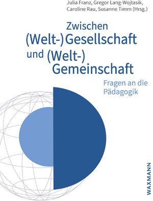 Buchcover Zwischen (Welt-)Gesellschaft und (Welt-)Gemeinschaft  | EAN 9783830947660 | ISBN 3-8309-4766-6 | ISBN 978-3-8309-4766-0