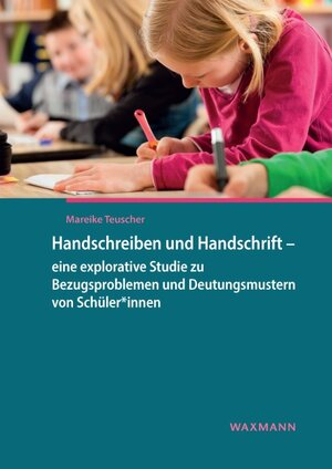 Buchcover Handschreiben und Handschrift – eine explorative Studie zu Bezugsproblemen und Deutungsmustern von Schüler*innen | Mareike Teuscher | EAN 9783830949053 | ISBN 3-8309-4905-7 | ISBN 978-3-8309-4905-3