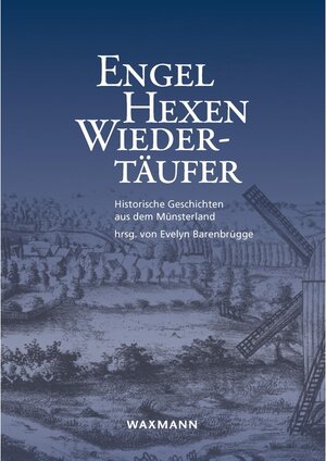 Buchcover Engel, Hexen, Wiedertäufer  | EAN 9783830950769 | ISBN 3-8309-5076-4 | ISBN 978-3-8309-5076-9