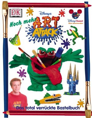 Noch mehr Art Attack. Das total verrückte Bastelbuch