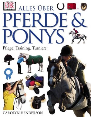 Alles über Pferde und Ponys. Pflege, Training, Turniere