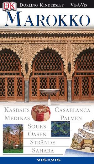 Marokko: Kasbahs, Casablanca, Medinas, Palmen, Souks, Oasen, Strände, Sahara