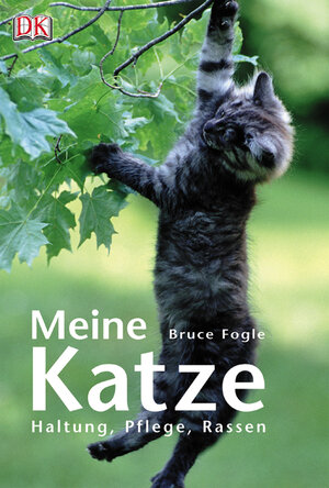 Meine Katze: Haltung, Pflege, Rassen