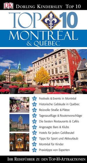 Top 10 Montreal & Quebec. Ihr Reiseführer zu den Top-10-Attraktionen