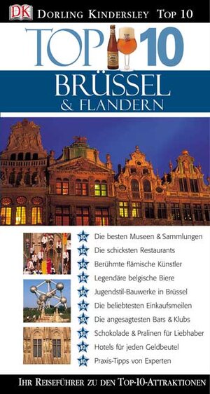 Top 10 Brüssel & Flandern. Ihr Reiseführer zu den Top-10-Attraktionen