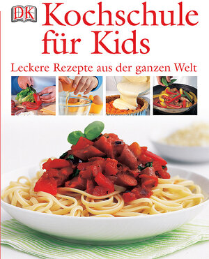 Kochschule für Kids: Leckere Rezepte aus der ganzen Welt