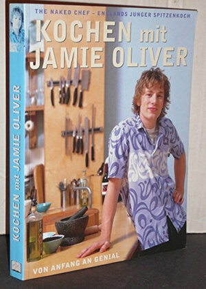 Kochen mit Jamie Oliver: Von Anfang an genial