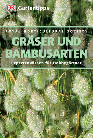 RHS-Gartentipps Gräser und Bambusarten: Expertenwissen für Hobbygärtner