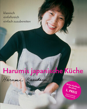 Harumis japanische Küche: Klassisch - einfallsreich - einfach zuzubereiten