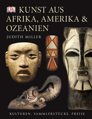 Buchcover Kunst aus Afrika, Amerika und Ozeanien | Judith Miller | EAN 9783831010257 | ISBN 3-8310-1025-0 | ISBN 978-3-8310-1025-7