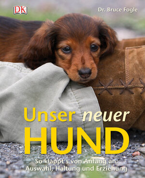 Buchcover Unser neuer Hund | Bruce Fogle | EAN 9783831012770 | ISBN 3-8310-1277-6 | ISBN 978-3-8310-1277-0