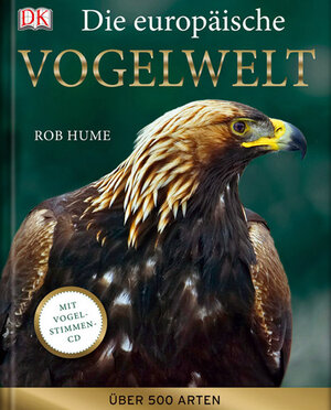 Buchcover Die europäische Vogelwelt | Rob Hume | EAN 9783831017317 | ISBN 3-8310-1731-X | ISBN 978-3-8310-1731-7
