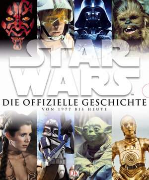 Buchcover Star Wars™ Die offizielle Geschichte von 1977 bis heute | EAN 9783831017478 | ISBN 3-8310-1747-6 | ISBN 978-3-8310-1747-8