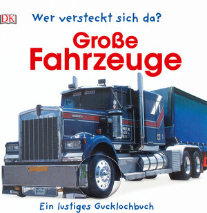 Buchcover Wer versteckt sich da? Große Fahrzeuge  | EAN 9783831027736 | ISBN 3-8310-2773-0 | ISBN 978-3-8310-2773-6