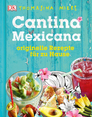 Buchcover Cantina Mexicana | Thomasina Miers | EAN 9783831027767 | ISBN 3-8310-2776-5 | ISBN 978-3-8310-2776-7