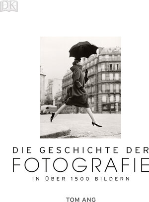 Buchcover Die Geschichte der Fotografie | Tom Ang | EAN 9783831028283 | ISBN 3-8310-2828-1 | ISBN 978-3-8310-2828-3