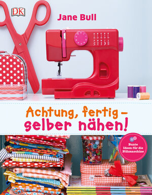 Buchcover Achtung, fertig - selber nähen! | Jane Bull | EAN 9783831029211 | ISBN 3-8310-2921-0 | ISBN 978-3-8310-2921-1