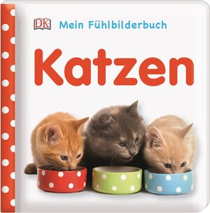 Buchcover Mein Fühlbilderbuch. Katzen  | EAN 9783831032211 | ISBN 3-8310-3221-1 | ISBN 978-3-8310-3221-1