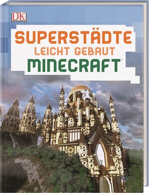Buchcover Superstädte leicht gebaut Minecraft® | Kirsten Kearney | EAN 9783831032549 | ISBN 3-8310-3254-8 | ISBN 978-3-8310-3254-9