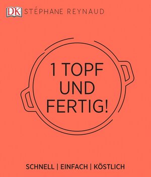 Buchcover Ein Topf und fertig! | Stéphane Reynaud | EAN 9783831033607 | ISBN 3-8310-3360-9 | ISBN 978-3-8310-3360-7