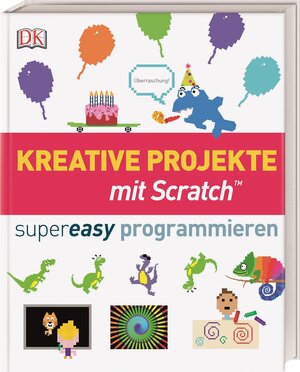 Buchcover Kreative Projekte mit Scratch supereasy programmieren | EAN 9783831033676 | ISBN 3-8310-3367-6 | ISBN 978-3-8310-3367-6