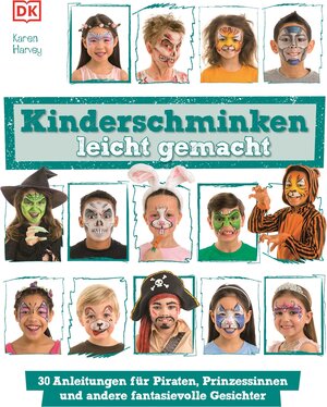 Buchcover Kinderschminken leicht gemacht | Karen Harvey | EAN 9783831033720 | ISBN 3-8310-3372-2 | ISBN 978-3-8310-3372-0