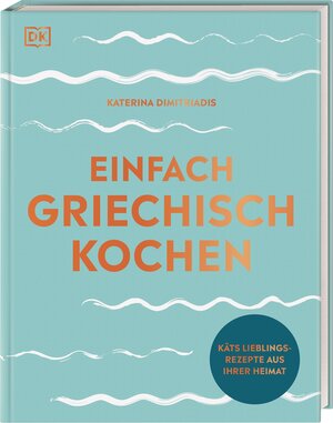 Buchcover Einfach griechisch kochen | Katerina Dimitriadis | EAN 9783831041091 | ISBN 3-8310-4109-1 | ISBN 978-3-8310-4109-1