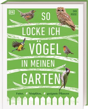 Buchcover So locke ich Vögel in meinen Garten | Dan Rouse | EAN 9783831041589 | ISBN 3-8310-4158-X | ISBN 978-3-8310-4158-9