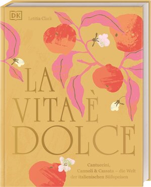 Buchcover La Vita è Dolce | Letitia Clark | EAN 9783831043415 | ISBN 3-8310-4341-8 | ISBN 978-3-8310-4341-5