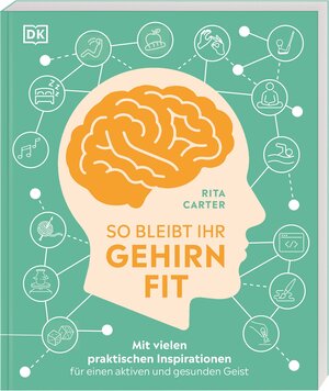 Buchcover So bleibt Ihr Gehirn fit | Rita Carter | EAN 9783831043835 | ISBN 3-8310-4383-3 | ISBN 978-3-8310-4383-5