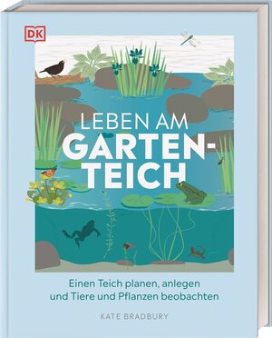 Buchcover Leben am Gartenteich | Kate Bradbury | EAN 9783831043897 | ISBN 3-8310-4389-2 | ISBN 978-3-8310-4389-7