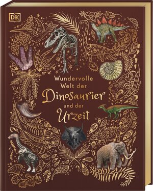 Buchcover Wundervolle Welt der Dinosaurier und der Urzeit | Anusuya Chinsamy-Turan | EAN 9783831045037 | ISBN 3-8310-4503-8 | ISBN 978-3-8310-4503-7
