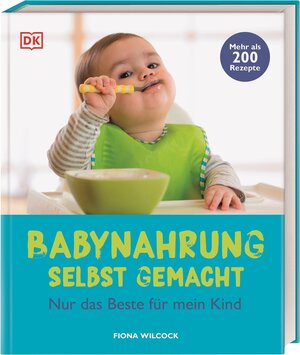 Buchcover Babynahrung selbst gemacht | Fiona Wilcock | EAN 9783831045501 | ISBN 3-8310-4550-X | ISBN 978-3-8310-4550-1