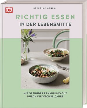 Buchcover Richtig essen in der Lebensmitte | Severine Menem | EAN 9783831046133 | ISBN 3-8310-4613-1 | ISBN 978-3-8310-4613-3