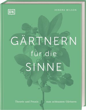 Buchcover Gärtnern für die Sinne | Kendra Wilson | EAN 9783831046232 | ISBN 3-8310-4623-9 | ISBN 978-3-8310-4623-2