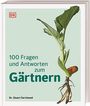 Buchcover 100 Fragen und Antworten zum Gärtnern | Stuart Farrimond | EAN 9783831047512 | ISBN 3-8310-4751-0 | ISBN 978-3-8310-4751-2