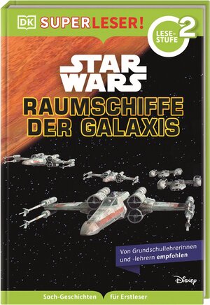 Buchcover SUPERLESER! Star Wars™ Raumschiffe der Galaxis | Tori Kosara | EAN 9783831047765 | ISBN 3-8310-4776-6 | ISBN 978-3-8310-4776-5