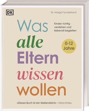 Buchcover Was alle Eltern wissen wollen | Margot Sunderland | EAN 9783831048694 | ISBN 3-8310-4869-X | ISBN 978-3-8310-4869-4