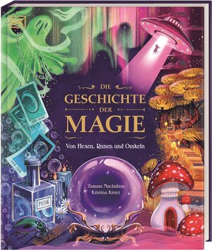 Buchcover Die Geschichte der Magie | Tamara Macfarlane | EAN 9783831048700 | ISBN 3-8310-4870-3 | ISBN 978-3-8310-4870-0