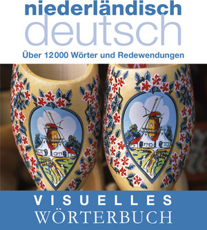Buchcover Visuelles Wörterbuch. Niederländisch–Deutsch  | EAN 9783831090945 | ISBN 3-8310-9094-7 | ISBN 978-3-8310-9094-5