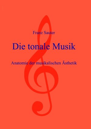 Buchcover Die tonale Musik | Franz Sauter | EAN 9783831102327 | ISBN 3-8311-0232-5 | ISBN 978-3-8311-0232-7