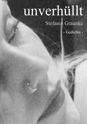 Buchcover Unverhüllt | Stefanie Graunke | EAN 9783831109180 | ISBN 3-8311-0918-4 | ISBN 978-3-8311-0918-0