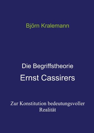 Die Begriffstheorie Ernst Cassirers