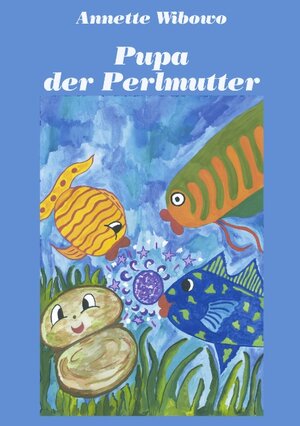 Buchcover Pupa - der Perlmutter | Annette Wibowo | EAN 9783831115457 | ISBN 3-8311-1545-1 | ISBN 978-3-8311-1545-7