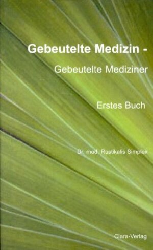 Buchcover Dr. med. Rustikalis Simplex: Gebeutelte Medizin - gebeutelte Mediziner  | EAN 9783831117147 | ISBN 3-8311-1714-4 | ISBN 978-3-8311-1714-7