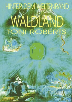 Buchcover Hinter dem Weltenrand | Toni Roberts | EAN 9783831118625 | ISBN 3-8311-1862-0 | ISBN 978-3-8311-1862-5