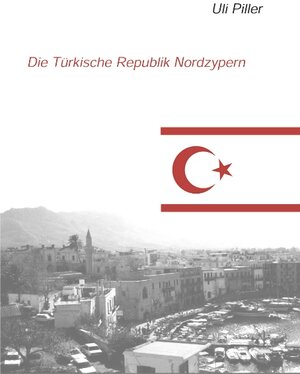 Die türkische Republik Nordzypern. Ein politisch-kulturelles Lesebuch