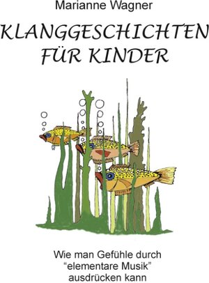 Klanggeschichten für Kinder: Wie man Gefühle durch 