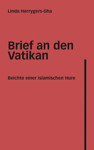 Brief an den Vatikan: Beichte einer islamischen Hure